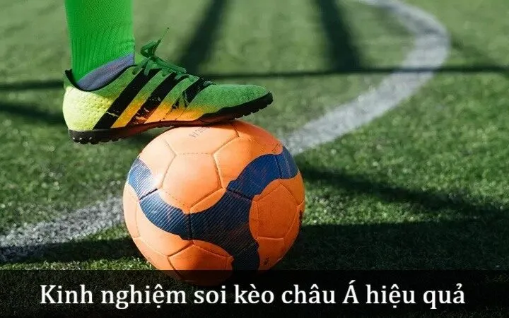 Kinh nghiệm soi kèo Kèo châu Á